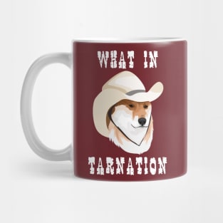 What in Tarnation Mug